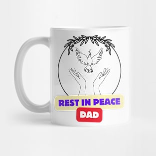 REST IN PEACE DAD Mug